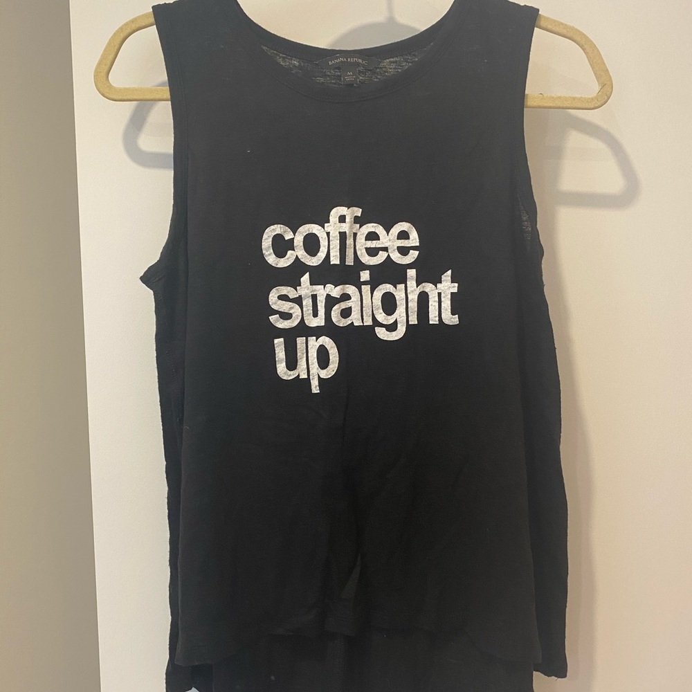 Banana republic tank (coffee straight up)